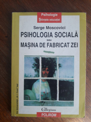 Psihologia sociala - Serge Moscovici / R8P3F foto