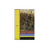 Crazy Horse and Custer: The Parallel Lives of Two American Warriors