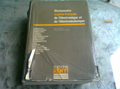 DICTIONNAIRE ANGLAIS FRANCAIS DE L&amp;#039;ELECTRONIQUE ET DE L&amp;#039;ELECTROTECHNIQUE - PIERRE RENYI (CARTE IN LIMBA FRANCEZA) foto