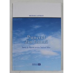 PUNCTUL DIN INIMA , SURSA DE PLACERE PENTRU SUFLETUL MEU de MICHAEL LAITMAN , 2016