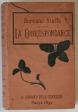 LA CORRESPONDANCE DANS TOUTES LES CIRCONSTANCES par BARONNE STAFFE , 1899