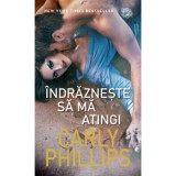 Indrazneste sa ma atingi - Carly Phillips