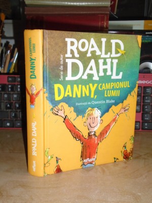 ROALD DAHL - DANNY, CAMPIONUL LUMII , ARTHUR , 2016 * foto