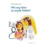 Mit s&uacute;g Isten az any&aacute;k f&uuml;l&eacute;be? - Hana Pinknerova