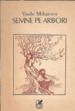 (autograf) Semne pe arbori - Vasile Mihaescu