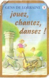 Gens De Lorraine - Jouez, Chantez, Dansez ! (Gens De Lorraine 2), Caseta audio