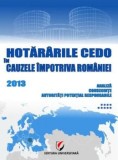 Cumpara ieftin Hotararile Cedo in cauzele impotriva Romaniei 2013. Analiza, consecinte, autoritati potential responsabile/Dragos Calin
