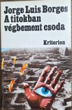 A titokban v&eacute;gbement csoda &ndash; Jorge Luis Borges