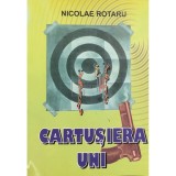 Nicolae Rotaru - Cartusiera uni (Editia: 2006)