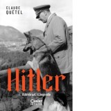 Hitler. Adevaruri si legende - Alina Pavelescu, Claude Quetel