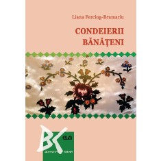 Condeierii banateni &ndash; Liana Ferciug-Brumariu