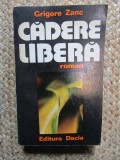 GRIGORE ZANC - CADERE LIBERA CU DEDICATIE SI AUTOGRAF