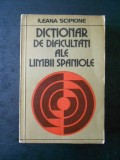 ILEANA SCIPIONE - DICTIONAR DE DIFICULTATI ALE LIMBII SPANIOLE