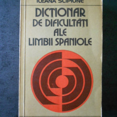 ILEANA SCIPIONE - DICTIONAR DE DIFICULTATI ALE LIMBII SPANIOLE