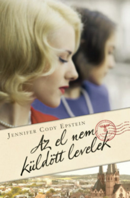 Az el nem k&amp;uuml;ld&amp;ouml;tt levelek - Jennifer Cody Epstein foto