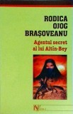Rodica Ojog Brasoveanu - Agentul secret a lui Altin-Bey