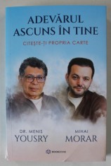 ADEVARUL ASCUNS IN TINE , CITESTE - TI PROPRIA CARTE de MENIS YOUSRY si MIHAI MORAR , 2023 foto