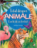 Cumpara ieftin Totul despre animale | William Potter, Litera