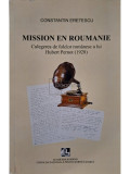 Constantin Eretescu - Mission en Roumanie (semnata) (editia 2009)