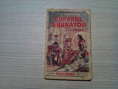 CUFARUL SBURATOR si alte Povesti - H. C. Andersen - T. I. Eseanu, F.An, 63 p. foto