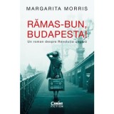Cumpara ieftin Ramas-Bun, Budapesta! Un Roman Despre Revolutia Ungara, Margarita Morris - Editura Corint