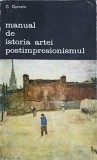 Manual de Istoria Artei: Postimpresionismul - G. Oprescu, 1978, Meridiane, Biblioteca de Arta, Carte Arta