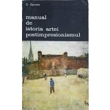 MANUAL DE ISTORIA ARTEI. POSTIMPRESIONISMUL-G. OPRESCU-263754