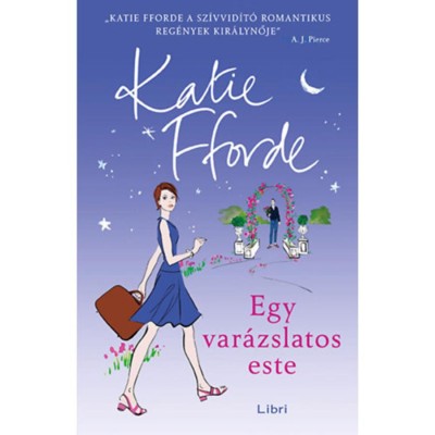 Egy var&amp;aacute;zslatos este - Katie Fforde foto