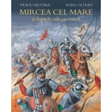 Mircea cel Mare si luptele sale cu turcii
