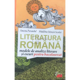 Simona Porumbel - Literatura rom&acirc;nă, modele de analize literare și eseuri pentru bacalaureat (editia 2015)