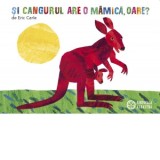 Si cangurul are o mamica, oare? - Eric Carle