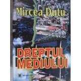 DREPTUL MEDIULUI-MIRCEA DUTU-235698
