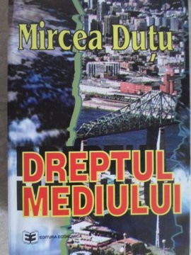 DREPTUL MEDIULUI-MIRCEA DUTU foto