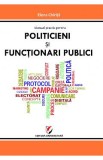 Manual practic pentru politicieni si functionari publici - Elena Chirita