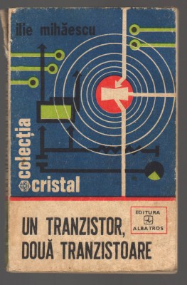 C10621 - UN TRANZISTOR, DOUA TRANZISTOARE - ILIE MIHAESCU foto