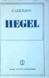 Hegel - C.I. Gulian, Filosofie, STIINTIFICA SI ENCICLOPEDICA, Coperta Cartonata, Limba Romana