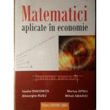 MATEMATICI APLICATE IN ECONOMIE. TESTE GRILA-VASILE DIACONITA, GH. RUSU, MARIUS SPINU, MIHAIL AMARIEI-336791