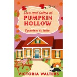 Love and Lattes at Pumpkin Hollow - Szerelem &eacute;s latte - (K&uuml;l&ouml;nleges kiad&aacute;s) - Victoria Walters
