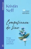 Cumpara ieftin Compasiunea de sine. Fii bun cu tine insuti si scapa de autocritica/Kristin Neff
