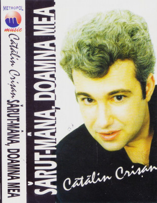 Caseta audio: Cătălin Crișan &amp;ndash; Sarut-mana, doamna mea (1998, originala ) foto