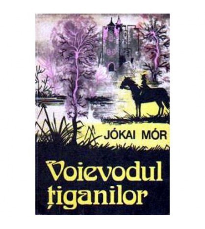 Jokai Mor - Voievodul tiganilor. Trandafirul Galben - 105462