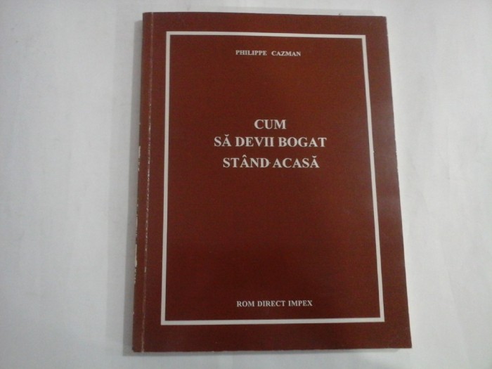 CUM SA DEVII BOGAT STAND ACASA - Philippe CAZMAN
