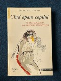 Psihanaliza | Psihoterapie | Francoise Dolto - Cand apare copilul