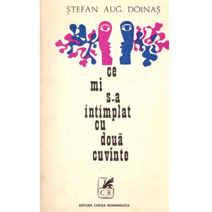 Stefan Aug. Doinas - Ce mi s-a intamplat cu doua cuvinte - versuri -