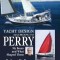 Yacht Design According to Perry: My Boats and What Shaped Them