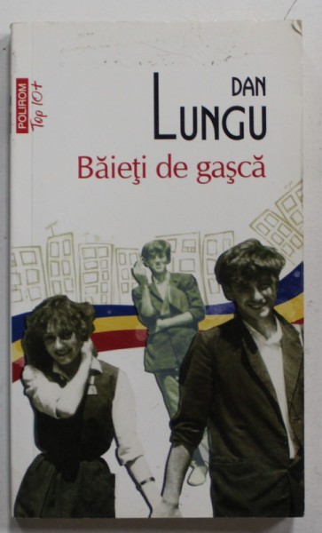 BAIETI DE GASCA de DAN LUNGU , 2013