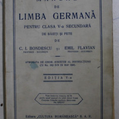 MANUAL DE LIMBA GERMANA PENTRU CLASA A V-A SECUNDARA DE BAIETI SI FETE de C . I. BONDESCU si EMIL FLAVIAN , 1943