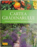 Cartea Gradinarului: Ghid Practic Amenajare Gradina Minunata - Carti Gradinarit, Horticultura, Design Exterior