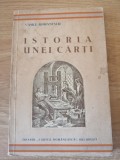 Vasile Romanescu - Istoria unei carti, Vol. I (1936) + Vol. II (1944), Carte Veche, Legatorie Zetarul, Editia Originala