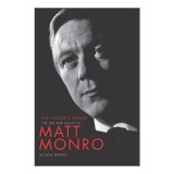 Matt Monro: The Singer&#039;s Singer